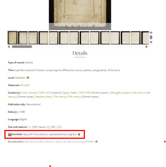 Scroll down to the ‘Details’ area of the catalogue record where you’ll see the IIIF logo next to the manifest: